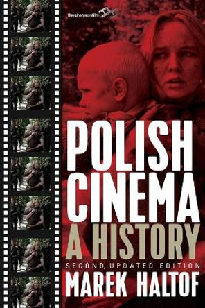 Polish Cinema: A History: Second Edition by Marek Haltof 9781785339745