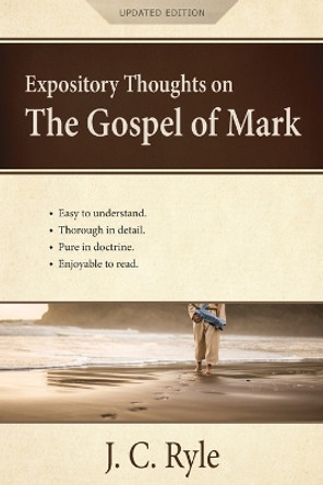 Expository Thoughts on the Gospel of Mark: A Commentary by J C Ryle 9781622456864