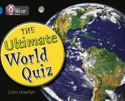 The Ultimate World Quiz: Band 16/Sapphire (Collins Big Cat) by Claire Llewellyn