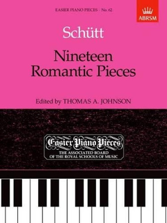 Nineteen Romantic Pieces: Easier Piano Pieces 62 by Eduard Schutt 9781854723598