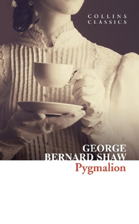 Pygmalion (Collins Classics) by George Bernard Shaw 9780008480066