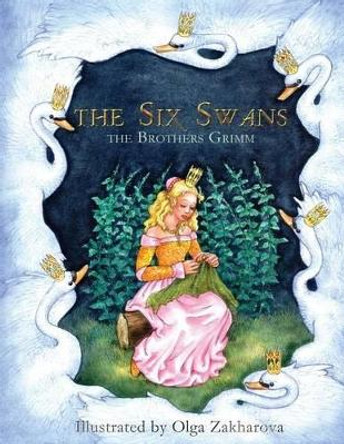 The Six Swans by Olga Zakharova 9781507607442