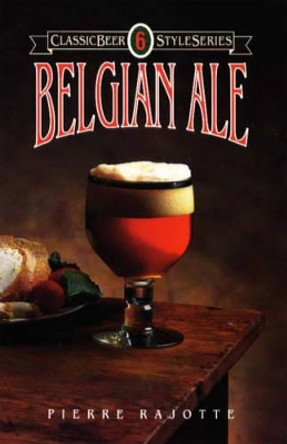 Belgian Ale by Pierre Rajotte 9780937381311