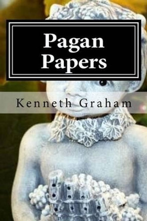 Pagan Papers by Kenneth Graham 9781519695758