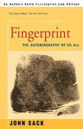Fingerprint: The Autobiography Of Us All by John Sack 9780595276578