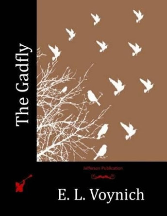 The Gadfly by E L Voynich 9781514251843