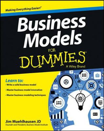 Business Models For Dummies by Jim Muehlhausen 9781118547618