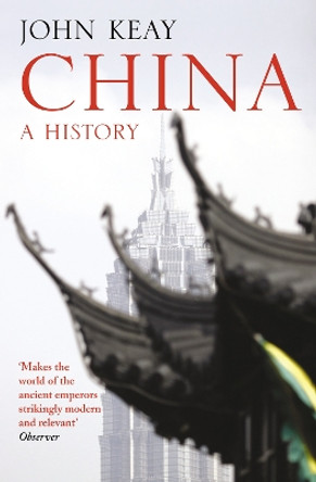 China: A History by John Keay 9780007221783