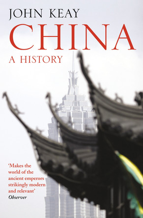 China: A History by John Keay 9780007221783