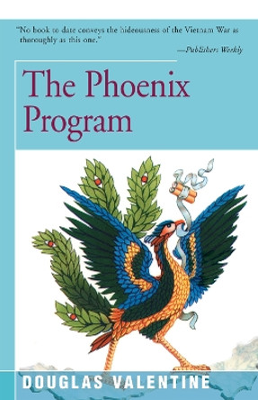 The Phoenix Program by Douglas Valentine 9781504032889