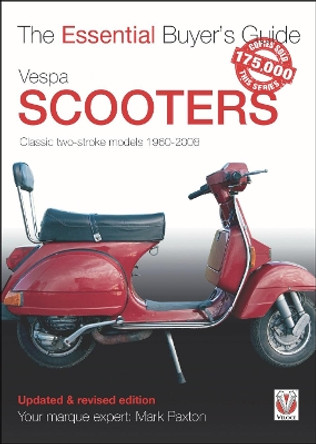 Vespa Scooters - Classic 2-Stroke Models 1960-2008: The Essential Buyer's Guide by Mark Paxton 9781845848835