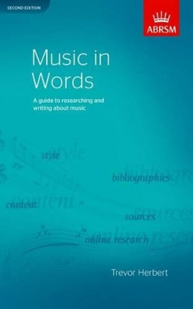 Music in Words, Second Edition: A guide to researching and writing about music by Trevor Herbert 9781848491007