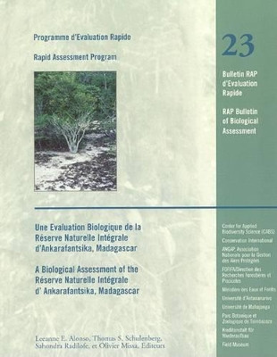 A Biological Assessment of the Reserve Naturelle Integrale of d'Ankarafantsika, Madagascar: RAP 23 Leeanne E. Alonso 9781881173625