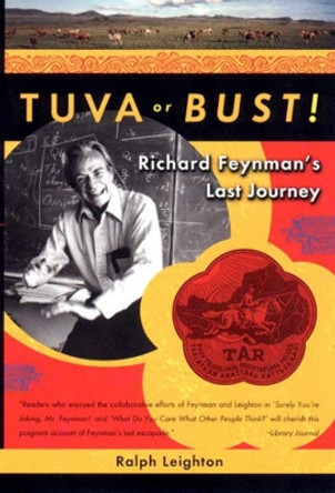 Tuva or Bust!: Richard Feynman's Last Journey by Ralph Leighton 9780393320695