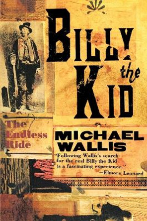 Billy the Kid: The Endless Ride by Michael Wallis 9780393330632