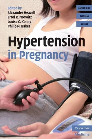 Hypertension in Pregnancy by Alexander Heazell 9780521731560