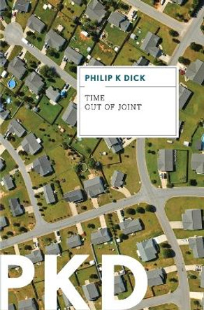 Time Out of Joint by Philip K Dick 9780547572581
