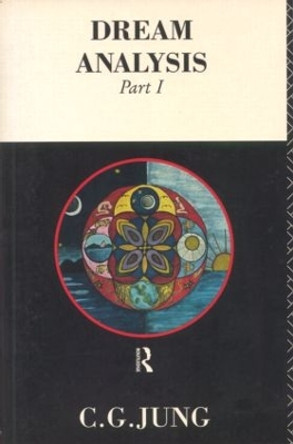 Dream Analysis 1: Notes of the Seminar Given in 1928-30 by C. G. Jung 9780415119856