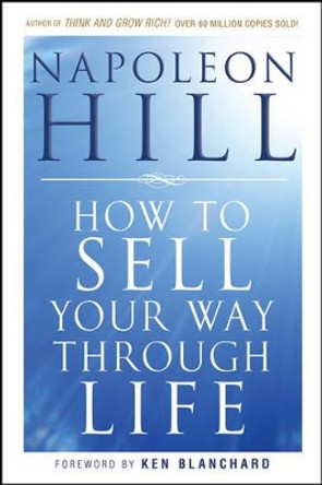 How To Sell Your Way Through Life by Napoleon Hill 9780470541180