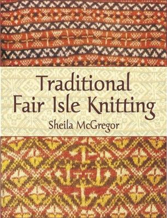 Traditional Fair Isle Knitting by Sheila McGregor 9780486431079