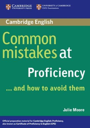 Common Mistakes at Proficiency...and How to Avoid Them by Julie Moore 9780521606837