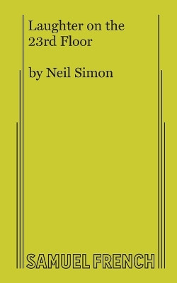 Laughter on the 23rd Floor by Neil Simon 9780573694141