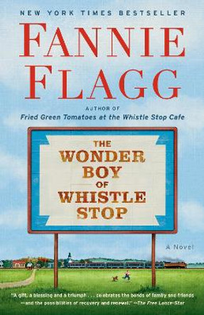 The Wonder Boy of Whistle Stop: A Novel by Fannie Flagg 9780593133866