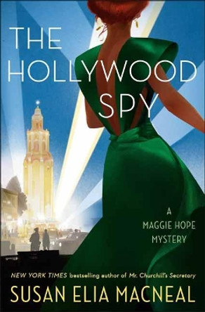 The Hollywood Spy: A Maggie Hope Mystery by Susan Elia MacNeal 9780593156926