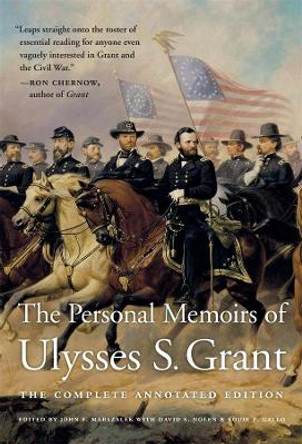 The Personal Memoirs of Ulysses S. Grant: The Complete Annotated Edition by Ulysses S. Grant 9780674237858