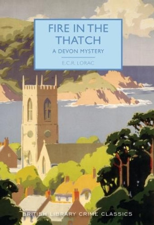 Fire in the Thatch: A Devon Mystery by E. C. R. Lorac 9780712352604