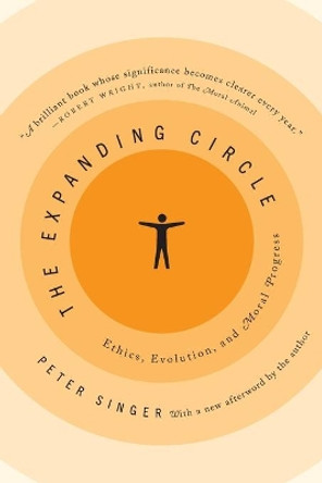 The Expanding Circle: Ethics, Evolution, and Moral Progress by Peter Singer 9780691150697