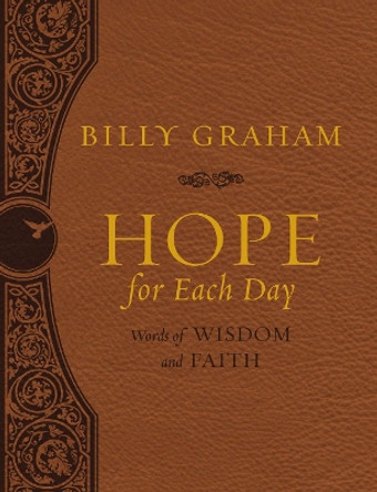 Hope for Each Day Large Deluxe: Words of Wisdom and Faith by Billy Graham 9780718075125