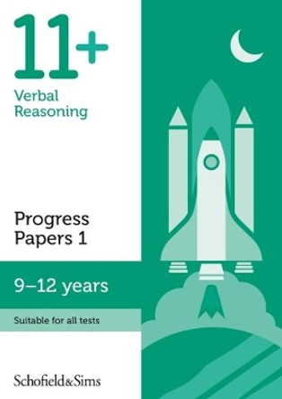 11+ Verbal Reasoning Progress Papers Book 1: KS2, Ages 9-12 by Schofield & Sims 9780721714707