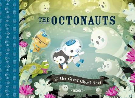 The Octonauts and the Great Ghost Reef by Meomi