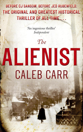 The Alienist: Number 1 in series Caleb Carr 9780751547221