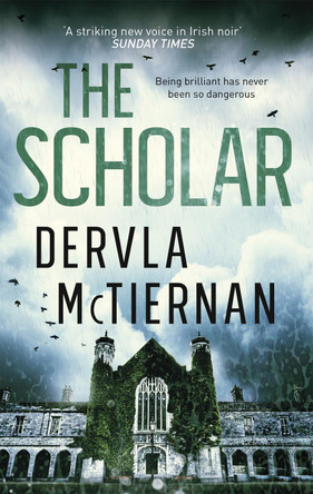 The Scholar: The thrilling crime novel from the bestselling author Dervla McTiernan 9780751569339