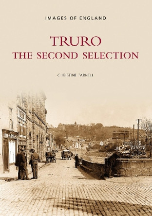 Truro: The Second Selection by Christine Christine Parnell 9780752416434