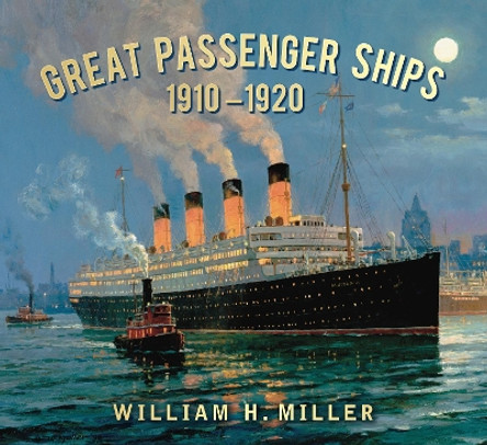 Great Passenger Ships 1910-1920 by William Miller 9780752456638