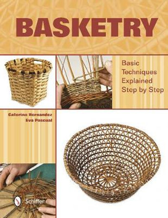 Basketry: Basic Techniques Explained Step by Step by Caterina Hernandez 9780764344718