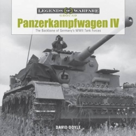 Panzerkampfwagen IV: The Backbone of Germany's WWII Tank Forces by ,David Doyle 9780764353598