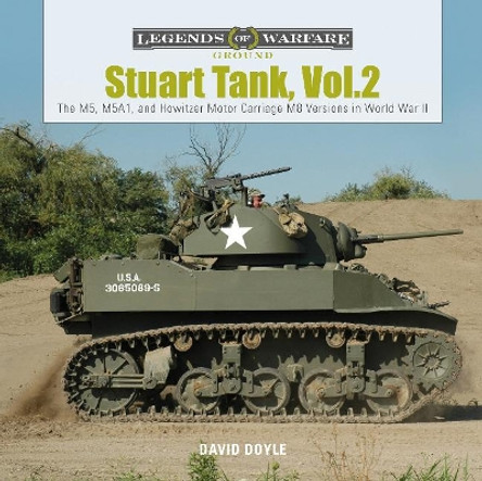 Stuart Tank Vol. 2: The M5, M5A1, and Howitzer Motor Carriage M8 Versions in World War II by David Doyle 9780764358234