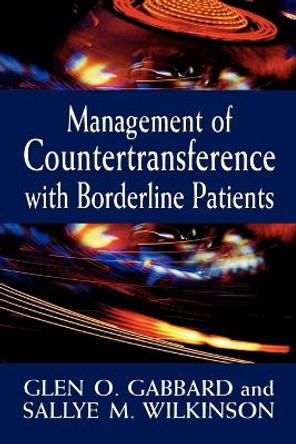 Management of Countertransference with Borderline Patients by Glen O. Gabbard 9780765702630