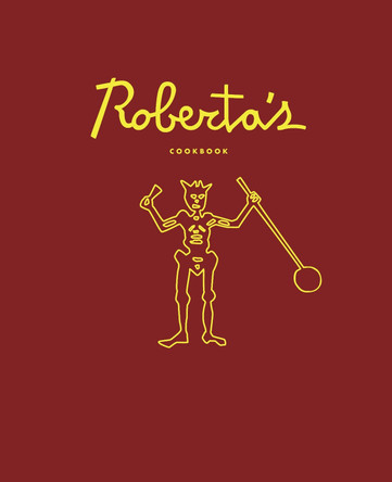 Roberta's Cookbook by Carlo Mirarchi 9780770433710