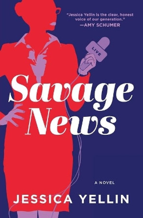 Savage News by Jessica Yellin 9780778309215