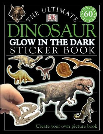 Ultimate Sticker Book: Glow in the Dark: Dinosaur by DK 9780789484581