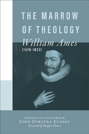 The Marrow of Theology by W. Ames 9780801020384