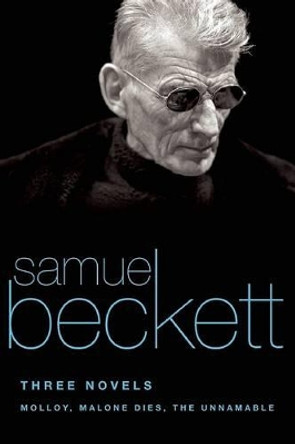 Three Novels: Molloy, Malone Dies, the Unnamable by Samuel Beckett 9780802144478