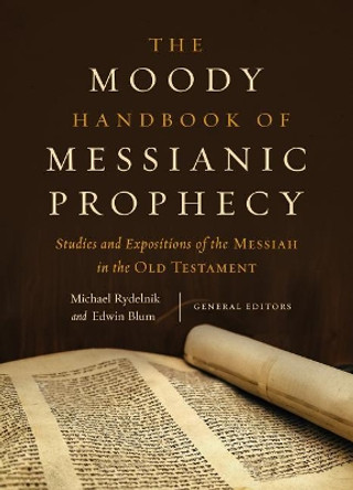 Moody Handbook of Messianic Prophecy, The by Michael Rydelnik 9780802409638