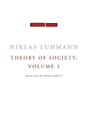 Theory of Society, Volume 2 by Niklas Luhmann 9780804771603