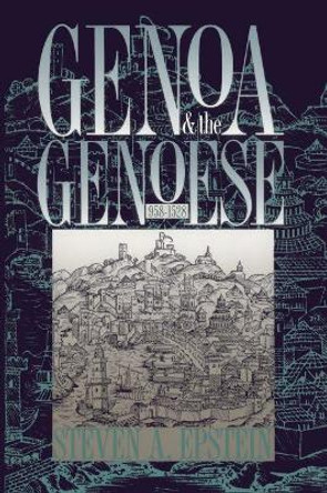 Genoa and the Genoese, 958-1528 by Steven A. Epstein 9780807849927